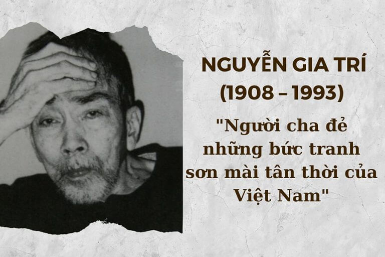 Hoạ sĩ Nguyễn Gia Trí - hoạ sĩ sơn mài nổi tiếng của Việt Nam